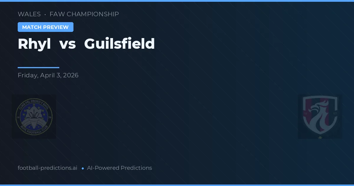 Rhyl vs Guilsfield — Prognose und Spielvorschau