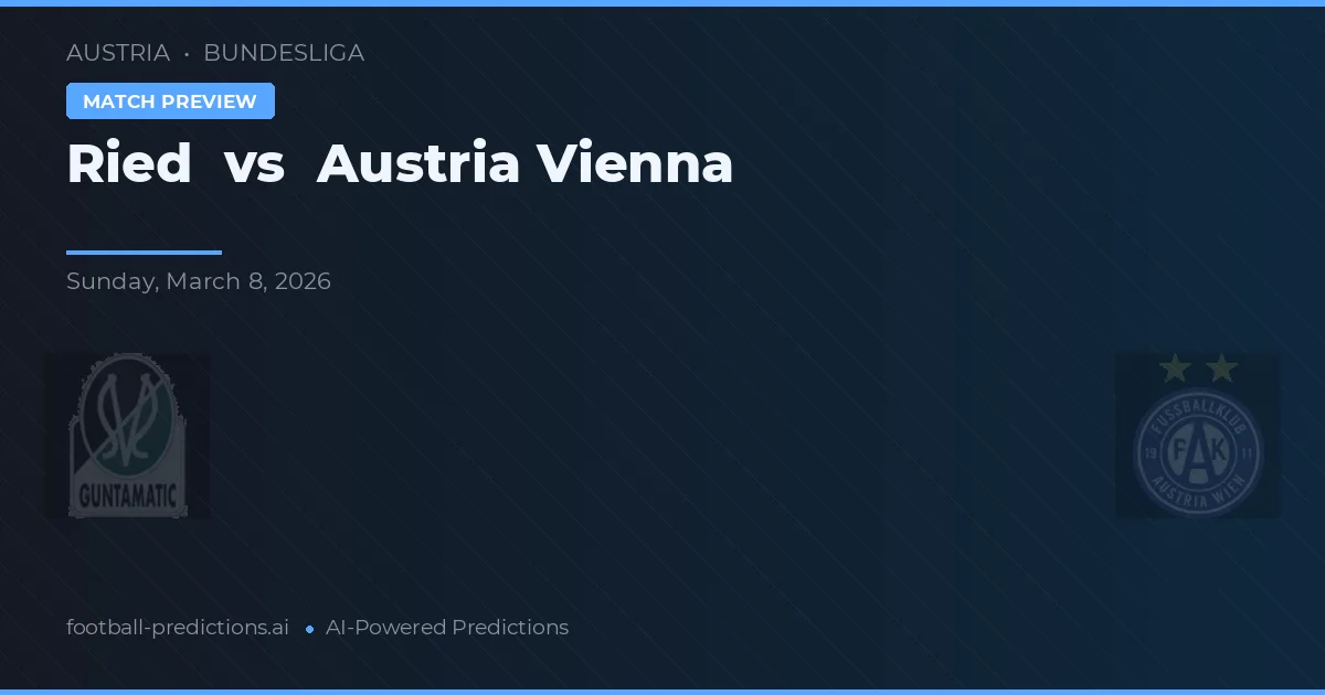 Ried - Austria Wien — maç tahmini ve önizleme