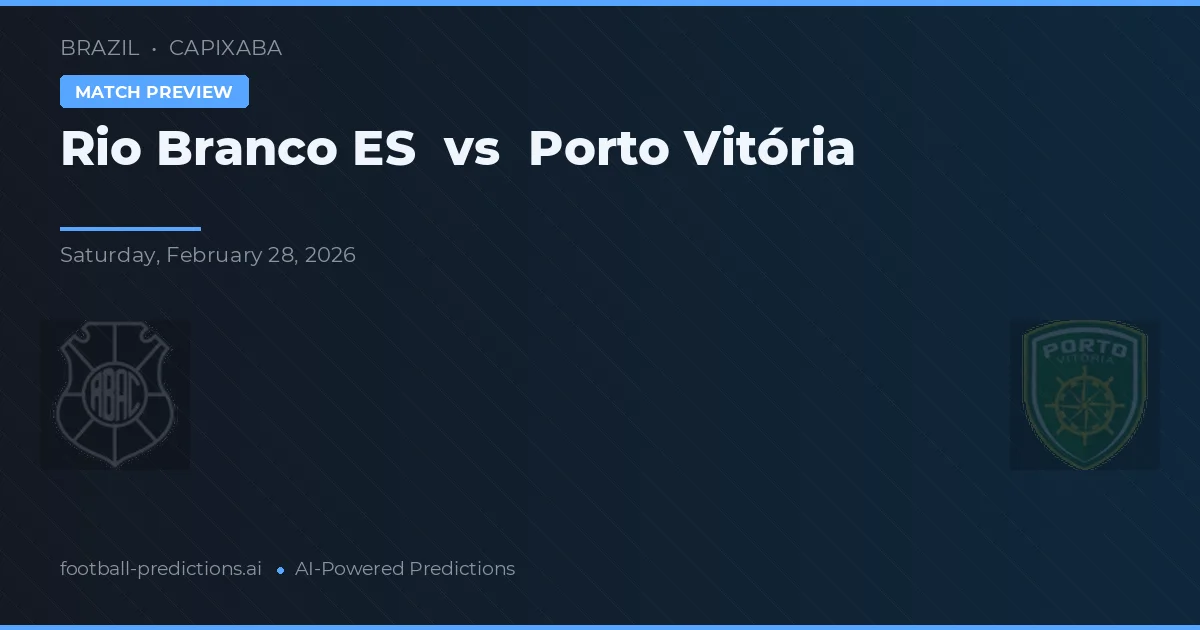 Rio Branco ES vs Porto Vitória — Prognose und Spielvorschau