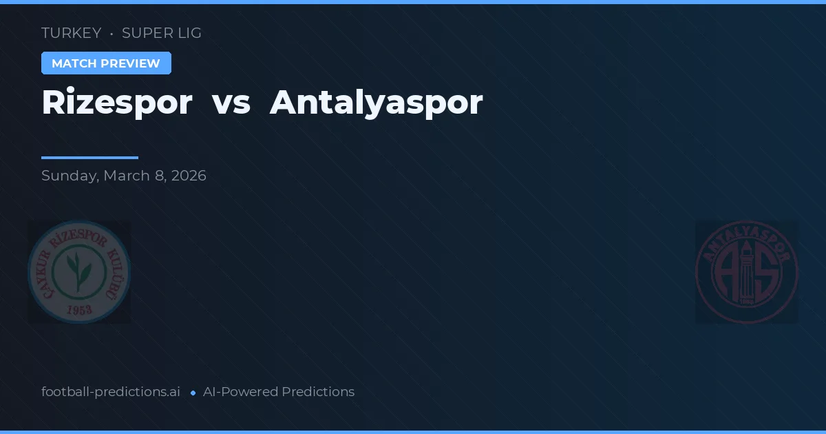 Rizespor vs Antalyaspor — Prognose und Spielvorschau