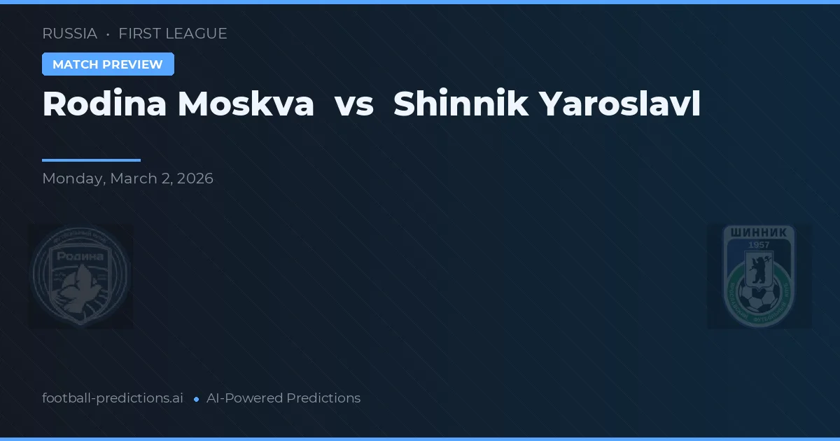 Rodina Moskwa vs Shinnik Yaroslavl — prediksi dan pratinjau pertandingan