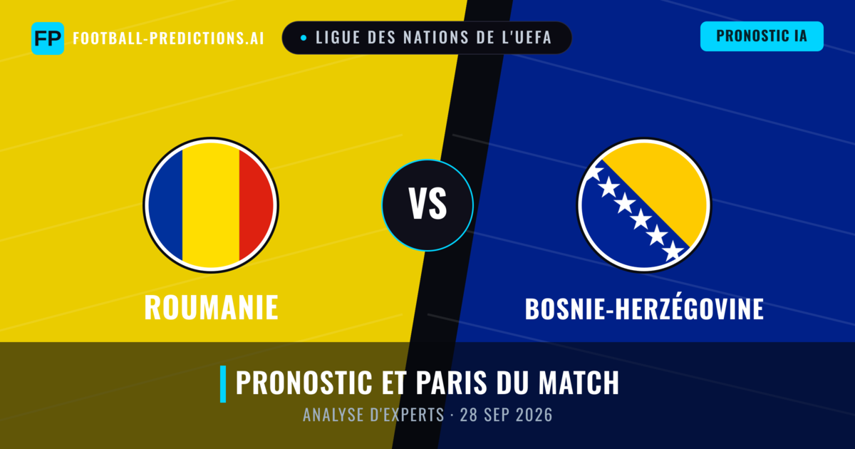 Roumanie vs Bosnie-Herzégovine — pronostic et avant-match