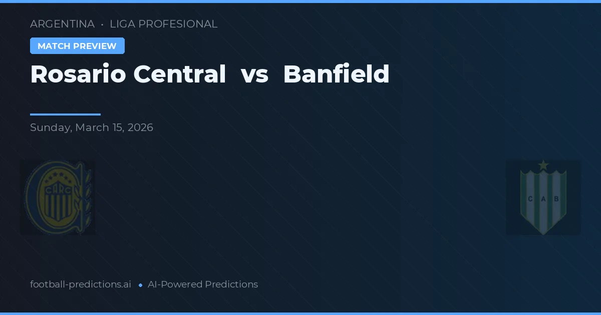 Rosario Central vs Banfield — pronostic et avant-match