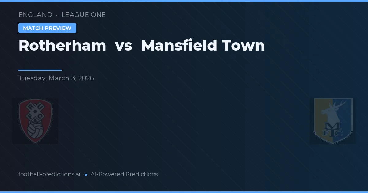 Rotherham vs Mansfield Town — prediksi dan pratinjau pertandingan