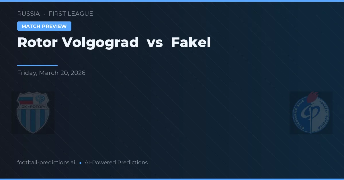 Rotor Volgograd vs Fakel — match prediction & preview