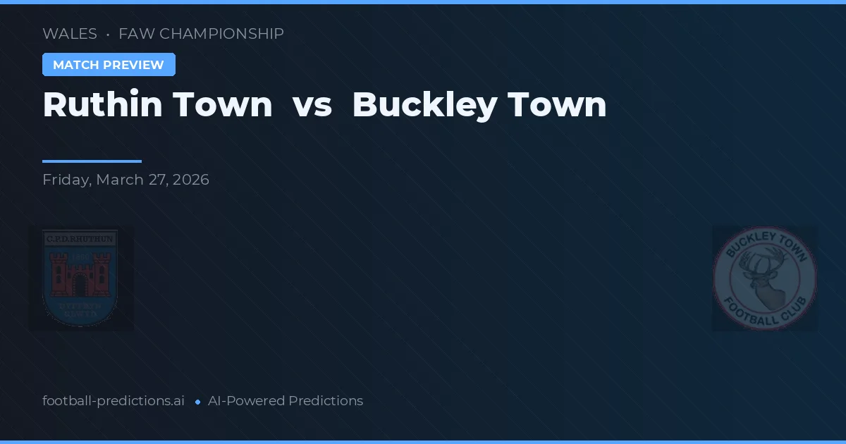 Ruthin Town vs Buckley Town — prediksi dan pratinjau pertandingan