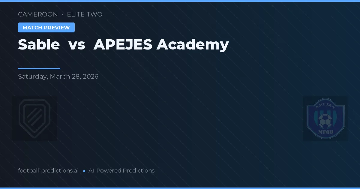 Sable - APEJES Akademisi — maç tahmini ve önizleme