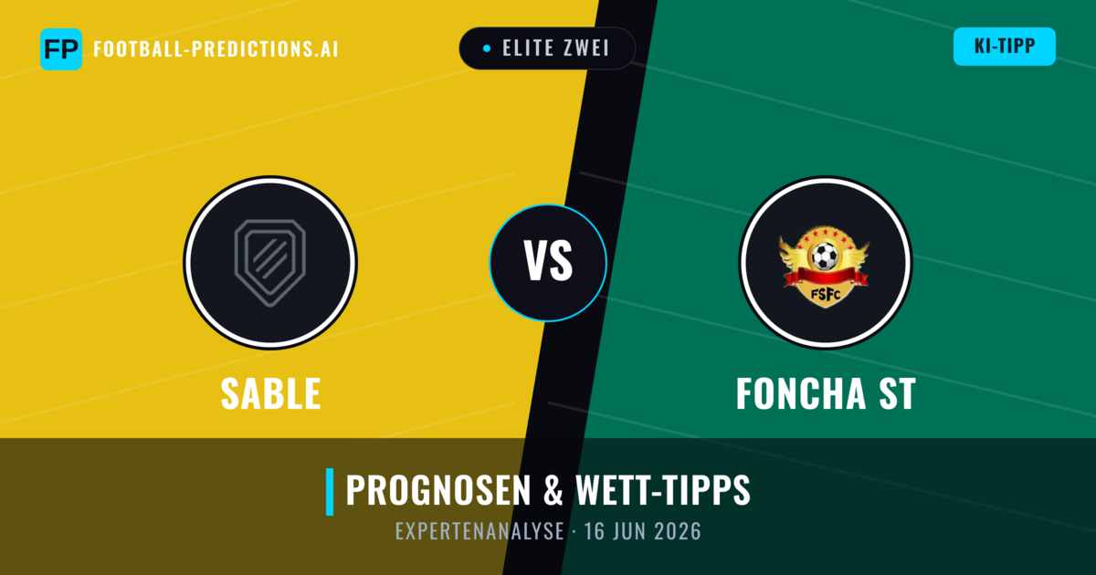 Sable vs Foncha ST — Prognose und Spielvorschau