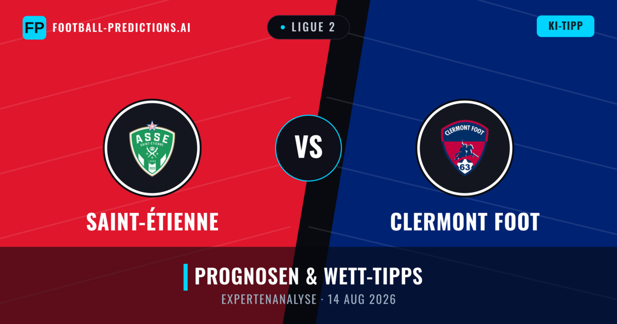 Saint-Étienne vs Clermont Foot — Prognose und Spielvorschau