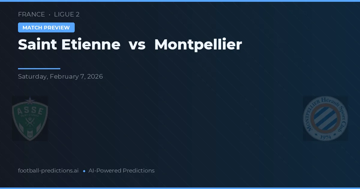Saint-Étienne vs Montpellier — pronostic et avant-match