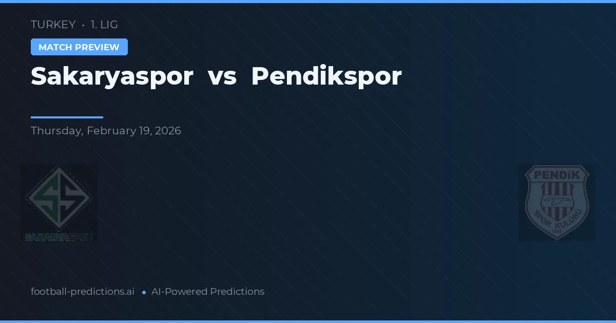 Sakaryaspor vs Pendikspor — prediksi dan pratinjau pertandingan
