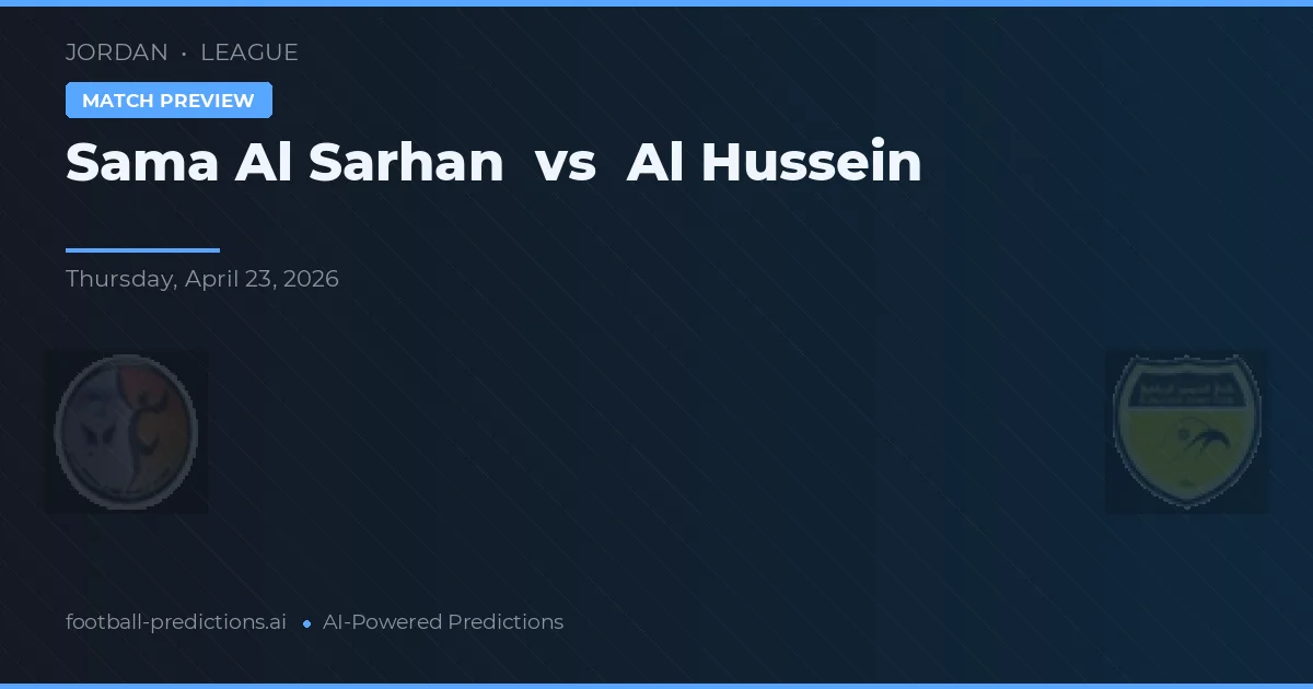 Sama Al Sarhan vs Al Hussein preview