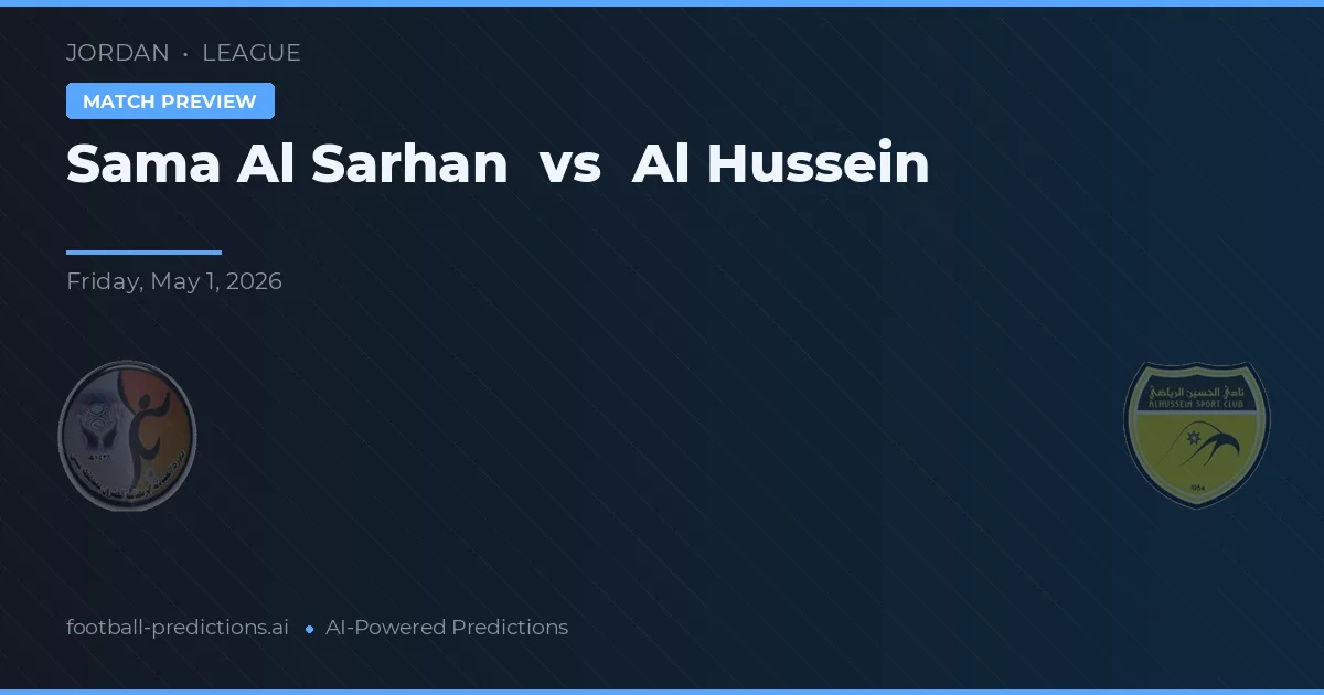 Sama Al Sarhan vs Al Hussein — prediksi dan pratinjau pertandingan