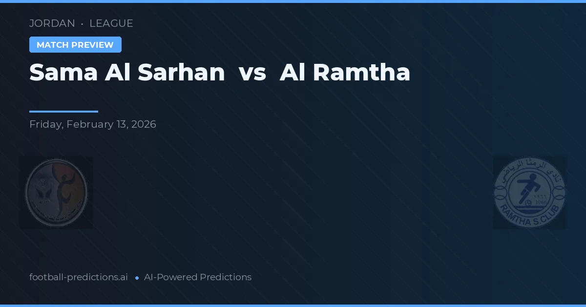 Sama Al Sarhan vs Al Ramtha — dự đoán và xem trước trận đấu