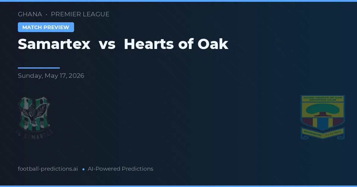 Samartex vs Hearts of Oak — Prognose und Spielvorschau