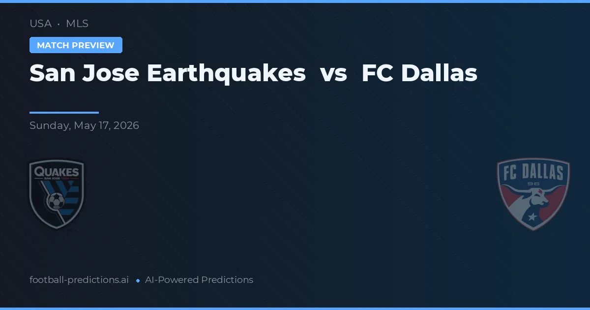 San Jose Earthquakes vs FC Dallas — Prognose und Spielvorschau