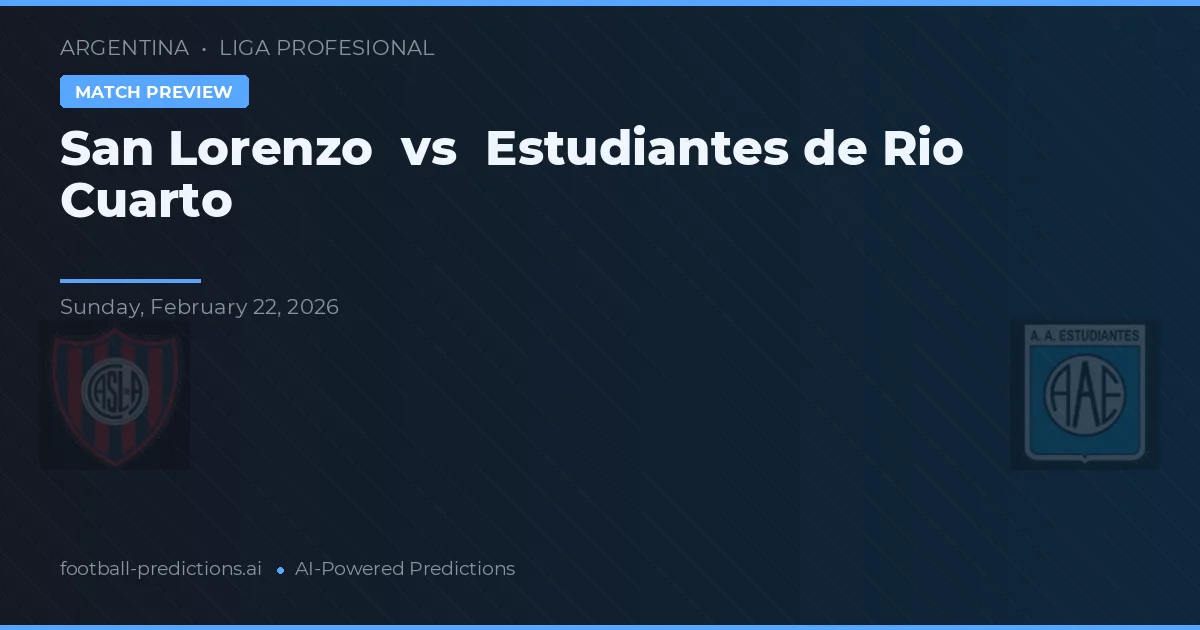 San Lorenzo vs Estudiantes de Río Cuarto — Prognose und Spielvorschau