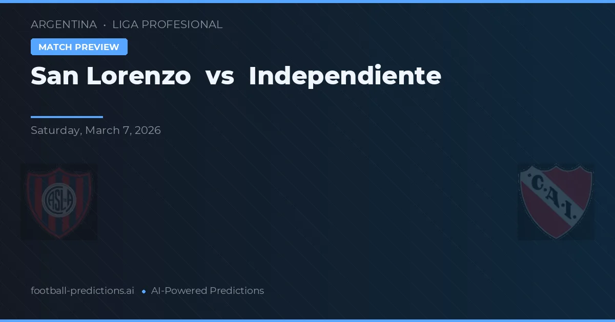 San Lorenzo vs Independiente — match prediction & preview