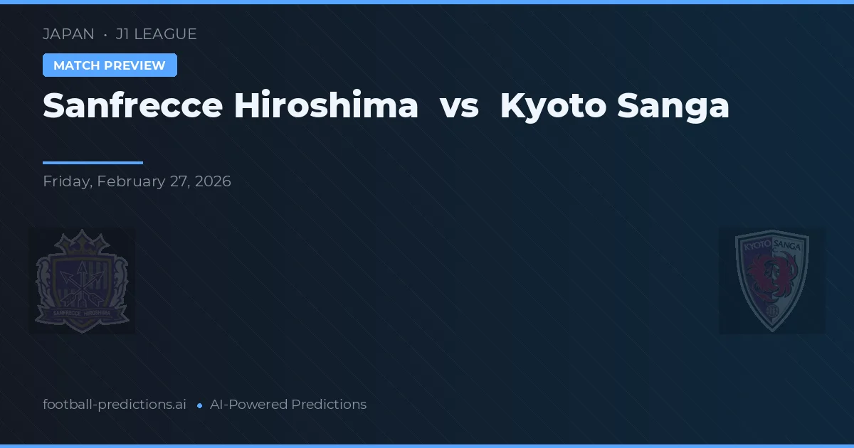 Sanfrecce Hiroshima vs Kyoto Sanga — prediksi dan pratinjau pertandingan
