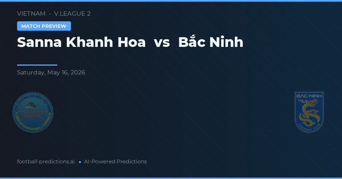 Sanna Khanh Hòa vs Bắc Ninh — pronostic et avant-match