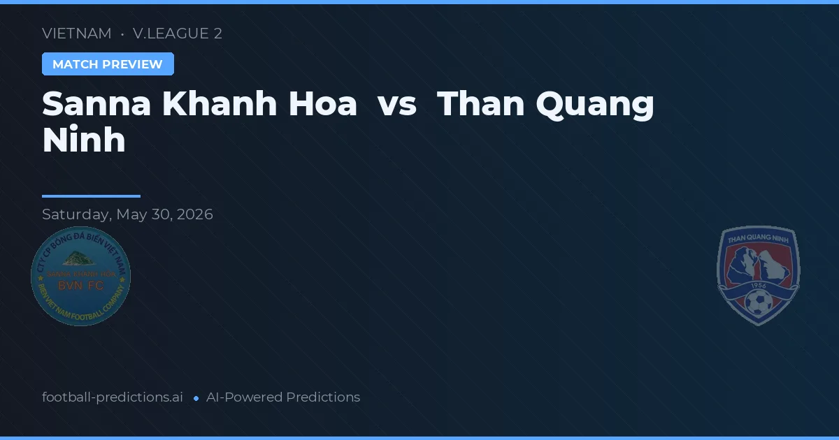Sanna Khánh Hòa vs Than Quảng Ninh — dự đoán và xem trước trận đấu