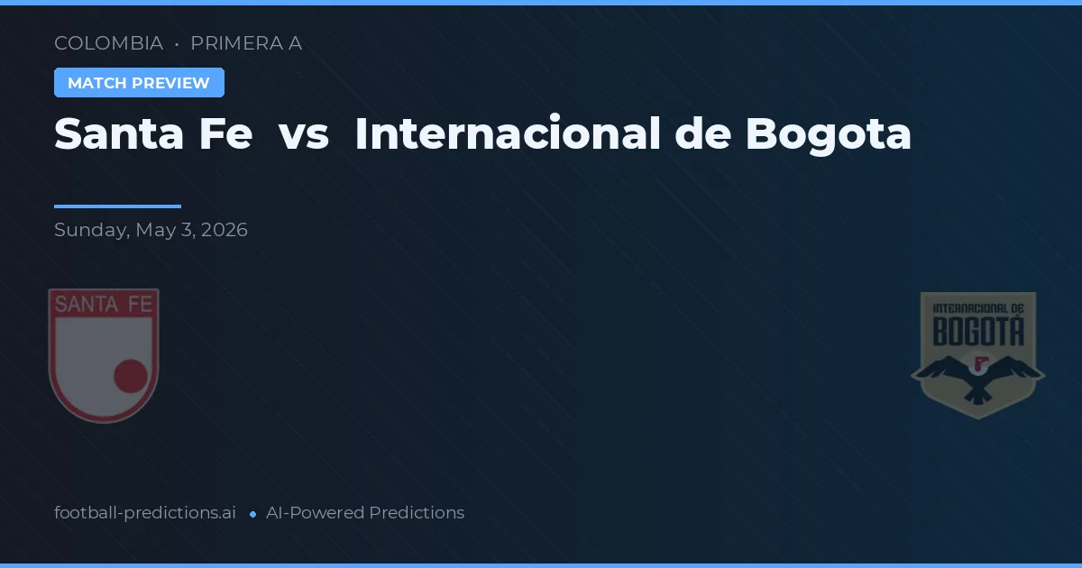 Santa Fe vs Independiente de Bogotá — prediksi dan pratinjau pertandingan