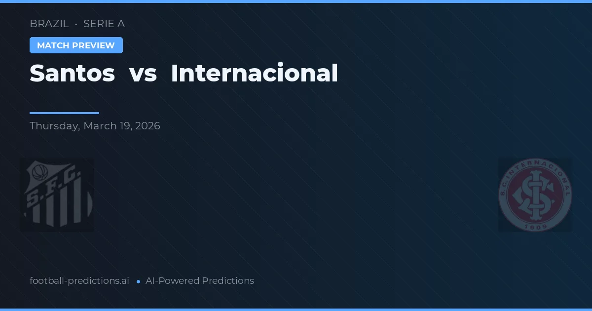 Santos vs Internacional — pronostic et avant-match