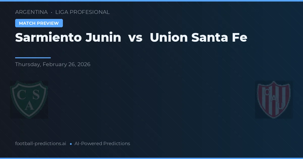 Sarmiento Junín - Union Santa Fe — maç tahmini ve önizleme
