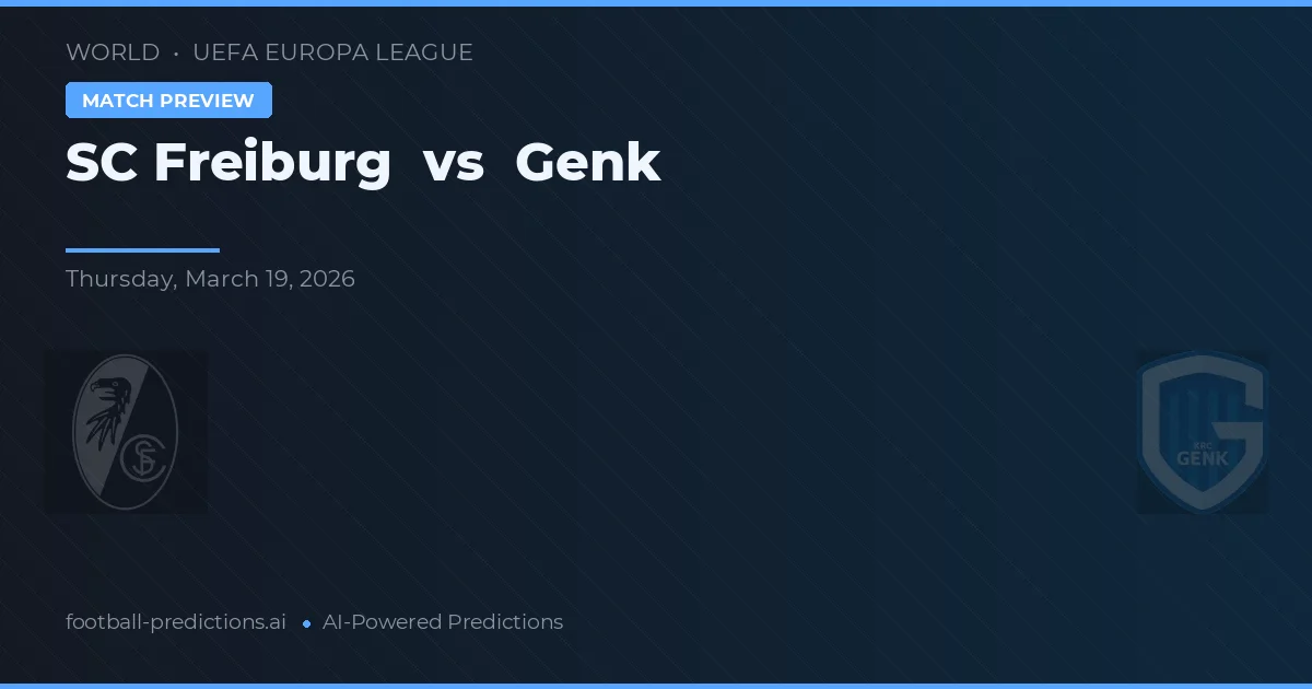 SC Freiburg vs Genk — match prediction & preview