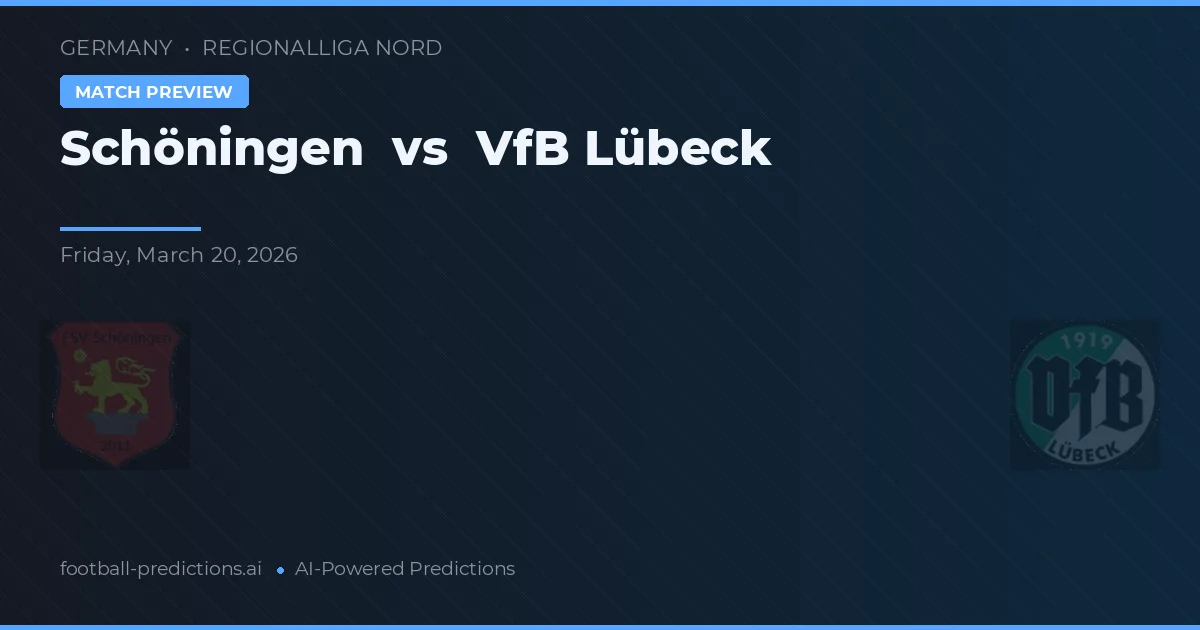 Schöningen vs VfB Lübeck — pronostic et avant-match