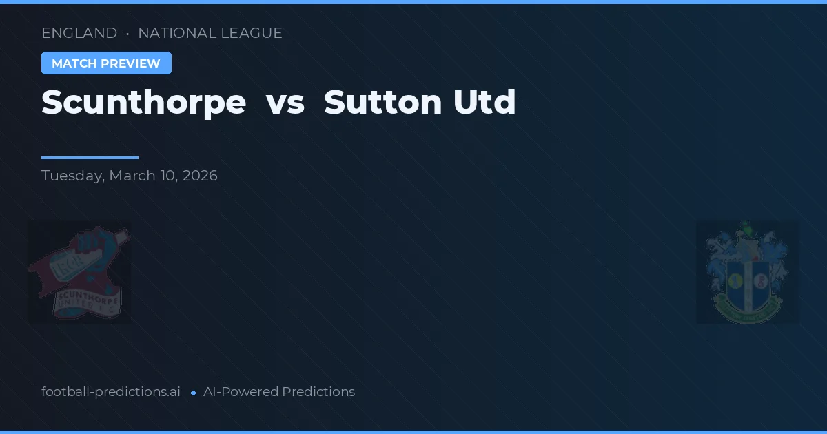 Scunthorpe vs Sutton Utd — match prediction & preview