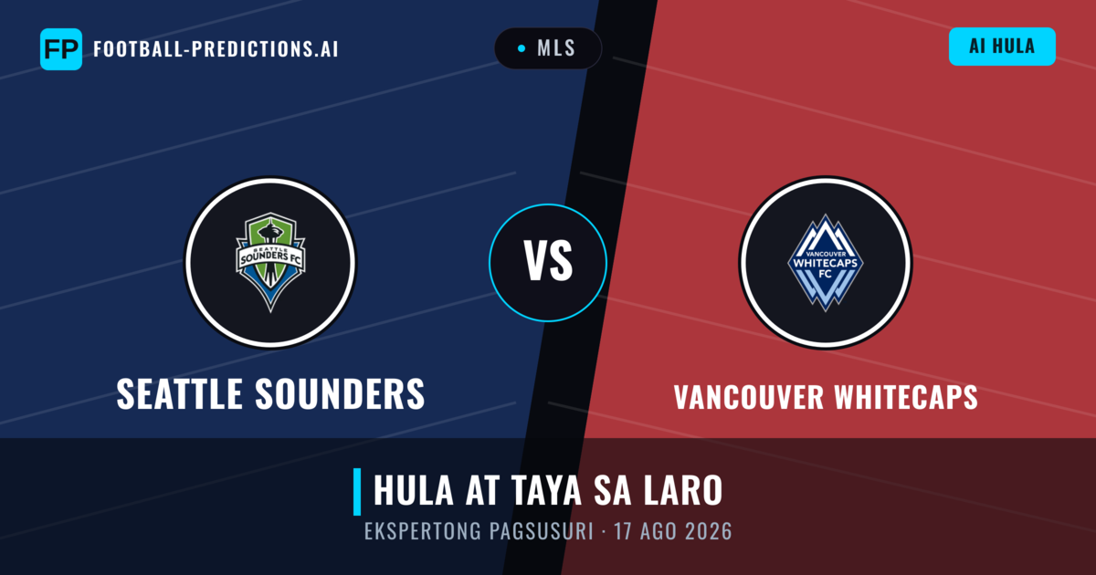 Seattle Sounders vs Vancouver Whitecaps — hula at preview ng laban