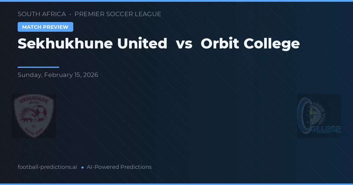 Sekhukhune United vs Orbit College — pronostico e anteprima del match
