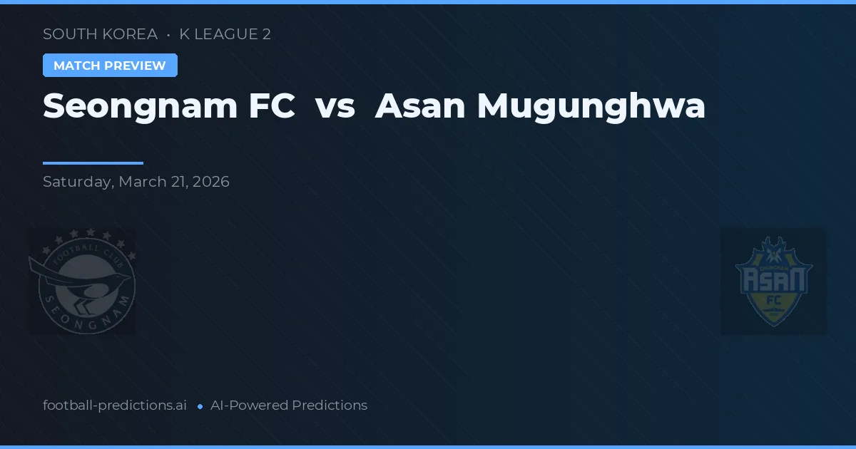 Seongnam FC vs Asan Mugunghwa — match prediction & preview