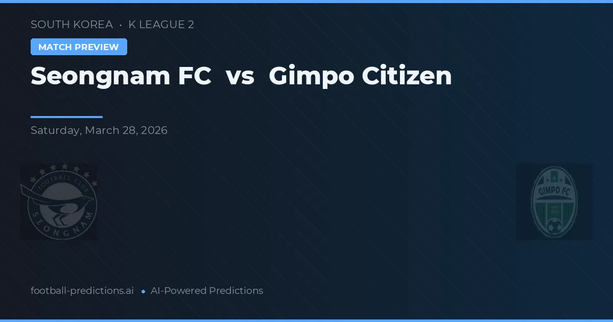 Seongnam FC vs Gimpo Citizen — match prediction & preview