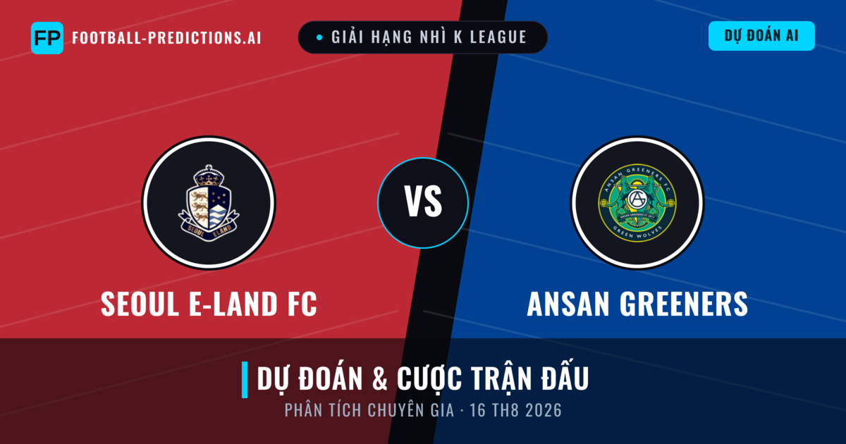 Seoul E-Land FC vs Ansan Greeners — dự đoán và xem trước trận đấu