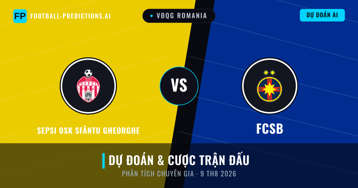 Sepsi OSK Sfântu Gheorghe vs FCSB — dự đoán và xem trước trận đấu