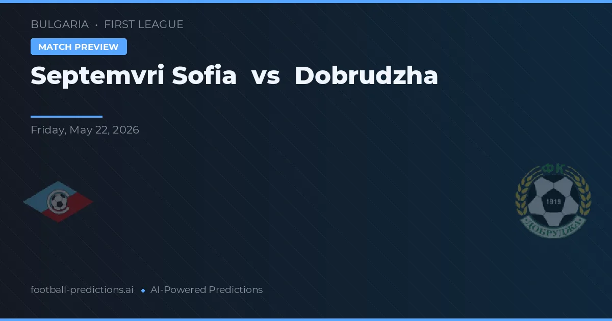 Septemvri Sofia vs Dobrudzha — match prediction & preview