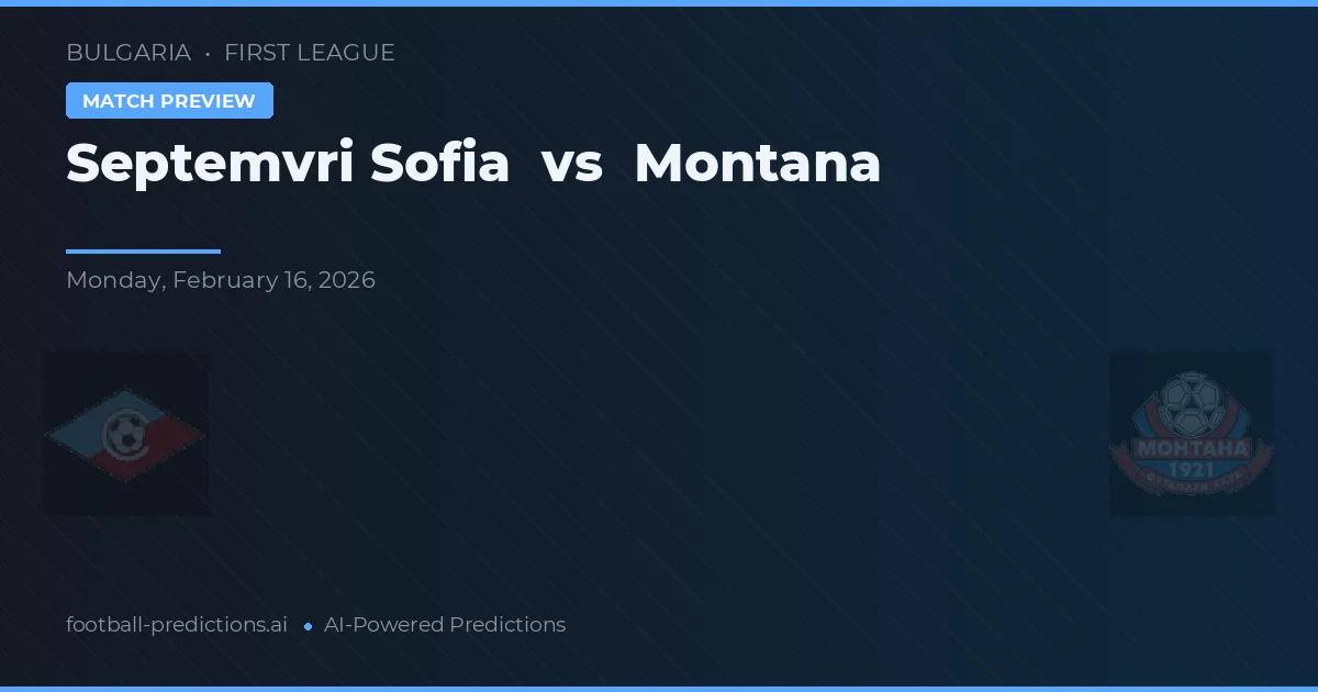 Septemvri Sofia vs Montana — Prognose und Spielvorschau