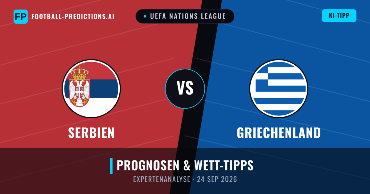 Serbien vs Griechenland — Prognose und Spielvorschau