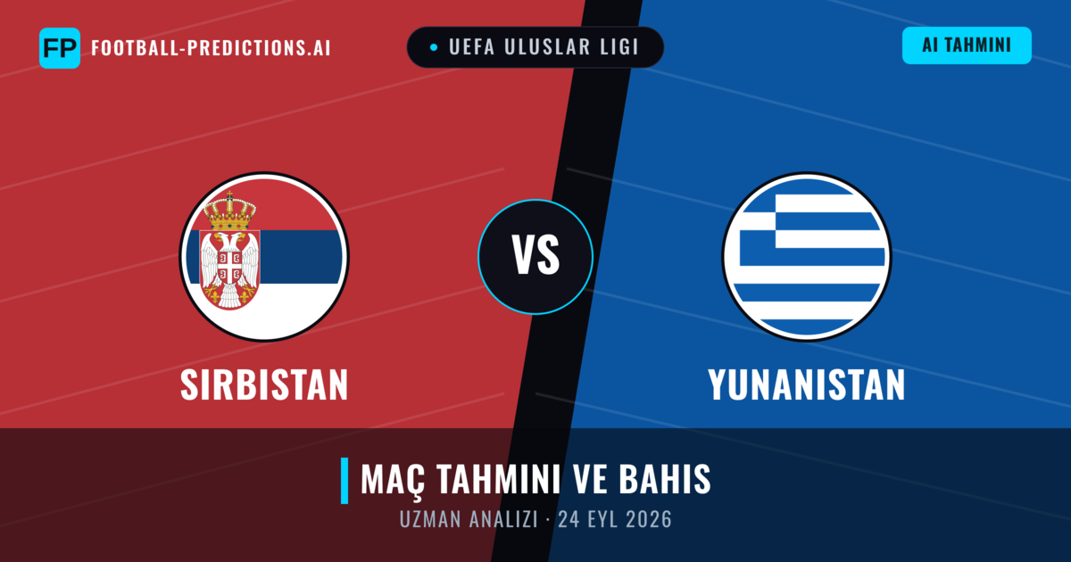 Sırbistan - Yunanistan — maç tahmini ve önizleme