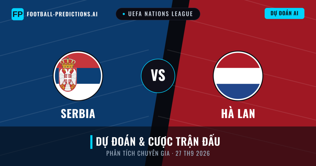 Serbia vs Hà Lan — dự đoán và xem trước trận đấu