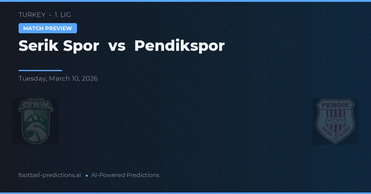 Serik Spor vs Pendikspor — dự đoán và xem trước trận đấu