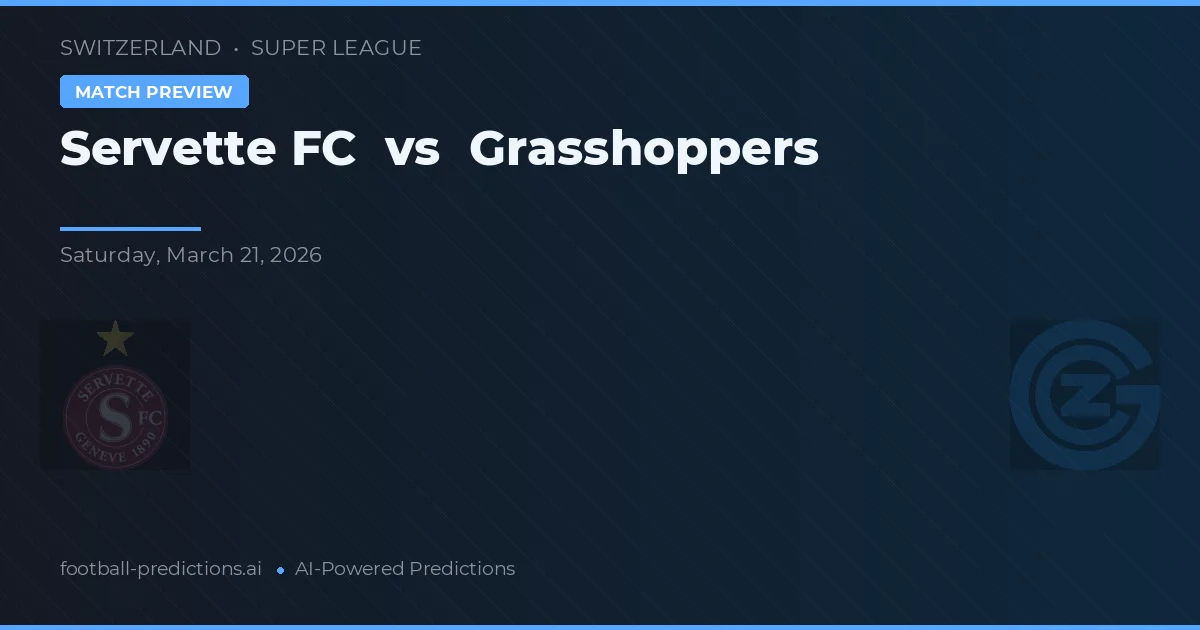 Servette FC vs Grasshoppers — hula at preview ng laban