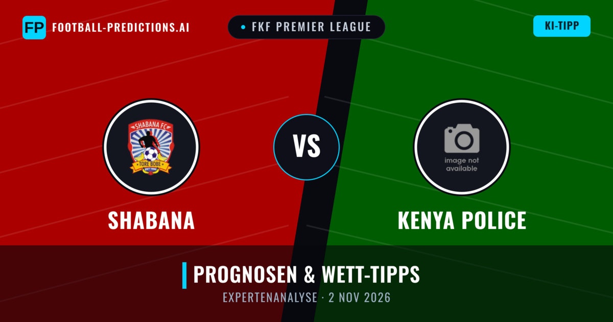 Shabana vs Kenya Police — Prognose und Spielvorschau
