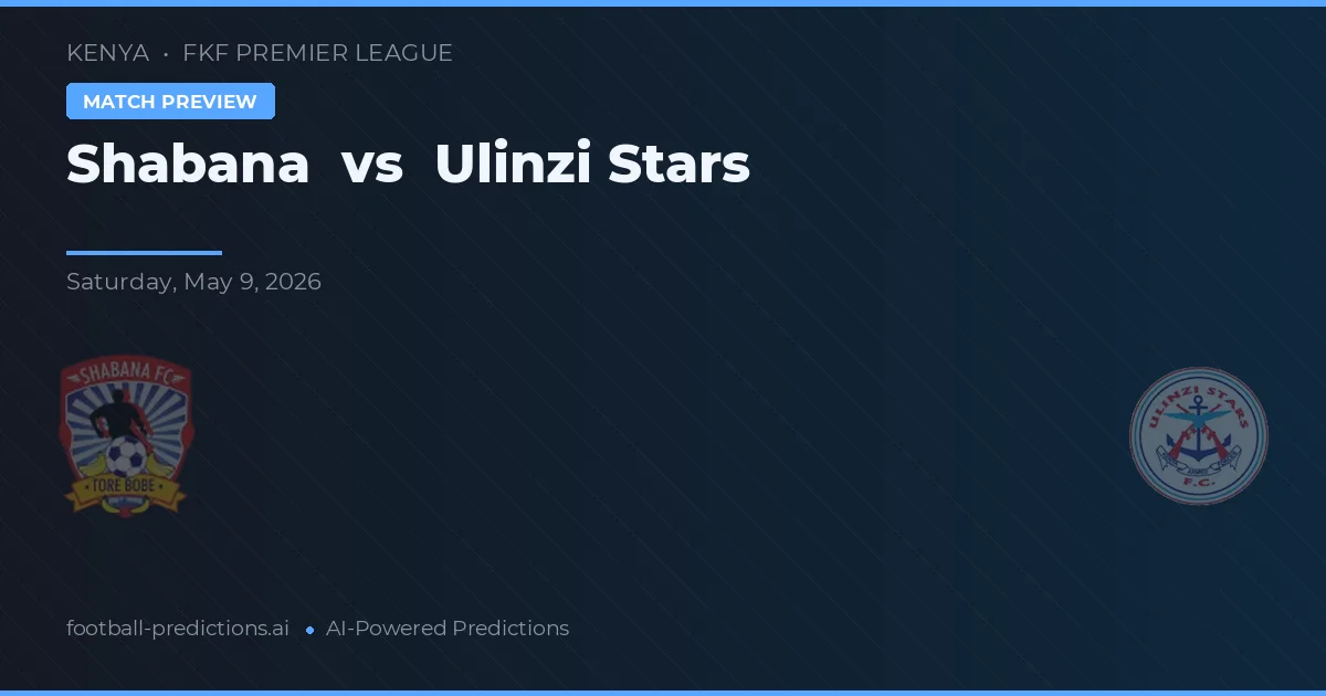 Shabana vs Ulinzi Stars — match prediction & preview