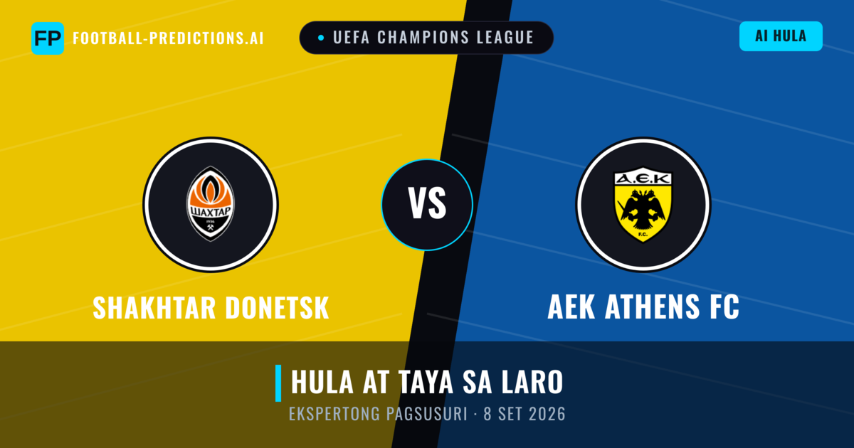 Shakhtar Donetsk vs AEK Athens FC — hula at preview ng laban