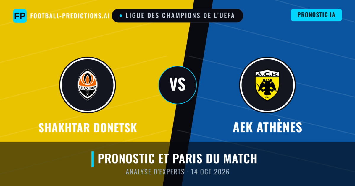 Shakhtar Donetsk vs AEK Athènes — pronostic et avant-match