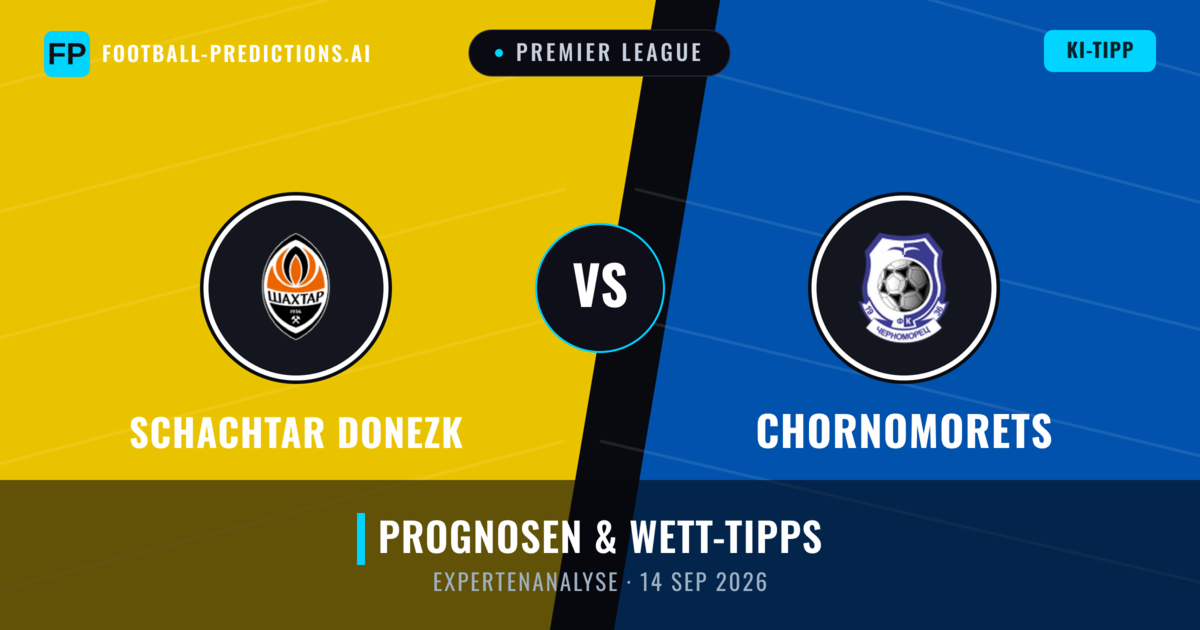 Schachtar Donezk vs Chornomorets — Prognose und Spielvorschau