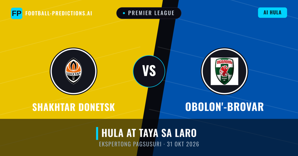 Shakhtar Donetsk vs Obolon'-Brovar — hula at preview ng laban